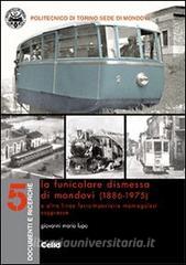 La funicolare dismessa di Mondovì (1886-1975) e altre linee ferro-tranviarie monregalesi soppresse.pdf