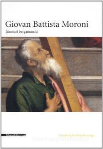 Giovan Battista Moroni. Itinerari nella pittura della realtà.pdf