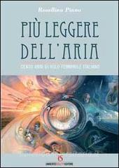 Più leggere dellaria. Cento anni di volo femminile italiano.pdf