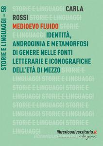 Ebook Medioevo fluido di Carla Rossi edito da libreriauniversitaria.it