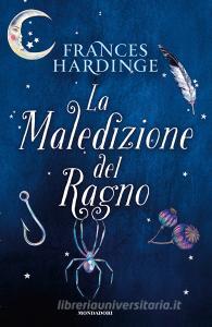 Ebook La maledizione del ragno di Hardinge Frances edito da Mondadori