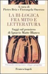 La bi-logica fra mito e letteratura. Saggi sul pensiero di Ignacio Matte Blanco.pdf