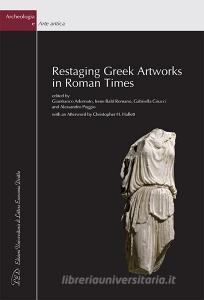 Restaging Greek Artworks in Roman Times.pdf