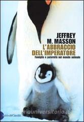 L abbraccio dellimperatore. Riflessioni sulla famiglia e la paternità del mondo animale.pdf