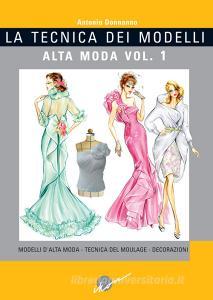 La tecnica dei modelli. Alta moda. Ediz. illustrata vol.1.pdf
