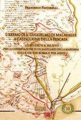 L eremo di S. Guglielmo di Malavalle: lo studio e il rilievo per la conservazione di un santuario della Maremma sulle vie per Roma e per Assisi.pdf