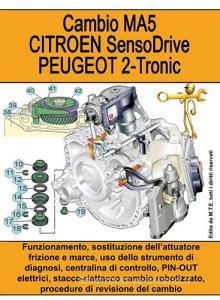 Cambio MA5. Citroen SensoDrive. Peugeot 2-Tronic. Funzionamento, sostituzione dellattuatore frizione e marce, uso dello strumento di diagnosi....pdf