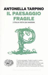 Il paesaggio fragile. LItalia vista dai margini.pdf