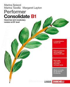 Performer B1. Updated with new preliminary tutor. Consolidated B1. Grammar and vocabulary revision at B1 level. Con Contenuto digitale (fornito elettronicamente).pdf