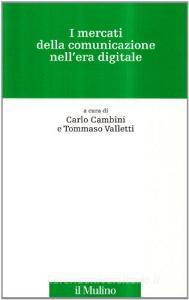 I mercati della comunicazione nellera digitale.pdf