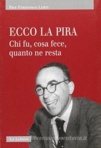 Ecco La Pira. Chi fu, cosa fece, quanto ne resta.pdf