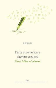 L arte di comunicare davvero se stessi. Dieci lettere ai giovani.pdf