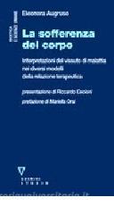La sofferenza del corpo. Interpretazioni del vissuto di malattia nei diversi modelli della relazione terapeutica.pdf