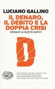 Il denaro, il debito e la doppia crisi spiegati ai nostri nipoti.pdf