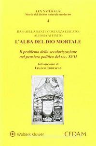 L alba del Dio mortale. Il problema della secolarizzazione nel pensiero politico del sec. XVII.pdf