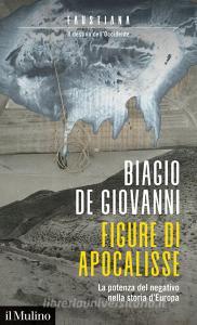 Ebook Figure di apocalisse di Biagio de Giovanni edito da Società editrice il Mulino, Spa