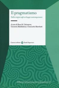 Il pragmatismo. Dalle origini agli sviluppi contemporanei.pdf