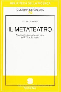 Il metateatro. Aspetti della drammaturgia inglese dal XVIII al XX secolo.pdf