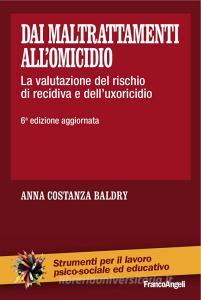 Dai maltrattamenti allomicidio. La valutazione del rischio di recidiva e delluxoricidio.pdf