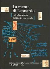 La mente di Leonardo. Nel laboratorio del genio universale. Catalogo della mostra (Firenze, 28 marzo 2006-7 gennaio 2007).pdf