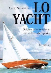 Lo yacht. Origine ed evoluzione del veliero da diporto.pdf