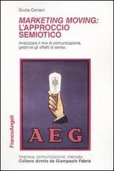 Marketing moving: lapproccio semiotico. Analizzare il mix di comunicazione, gestirne gli effetti di senso.pdf