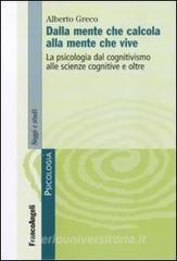 Dalla mente che calcola alla mente che vive. La psicologia dal cognitivismo alle scienze cognitive e oltre.pdf