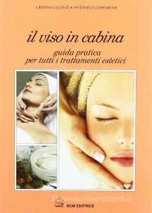 Il viso in cabina. Guida pratica per tutti i trattamenti estetici.pdf
