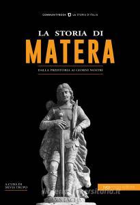 La storia di Matera. Dalla preistoria ai giorni nostri.pdf
