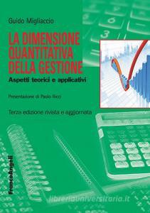 La dimensione quantitativa della gestione. Aspetti teorici e applicativi.pdf
