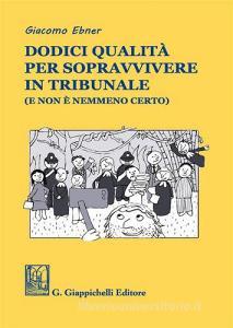 Dodici qualità per sopravvivere in tribunale (e non è nemmeno certo).pdf