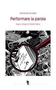 Performare la parola. Segno e disegno in Brigitta Falkner.pdf