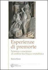 Esperienze di premorte. Scienza e coscienza al confine tra fisica e metafisica.pdf