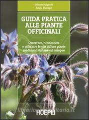 Guida pratica alle piante officinali. Osservare, riconoscere e utilizzare le più diffuse piante medicinali italiane ed europee.pdf