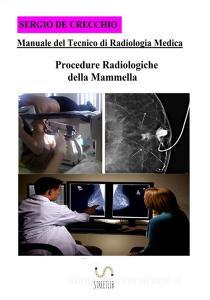 Manuale del tecnico di radiologia medica. Procedure radiologiche della mammella.pdf