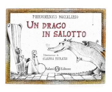 Ebook Un Drago in salotto di Pierdomenico Baccalario edito da Salani Editore