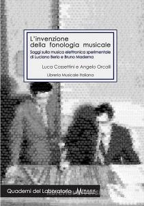 L invenzione della fonologia musicale. Saggi sulla musica elettronica sperimentale di Luciano Berio e Bruno Maderna.pdf