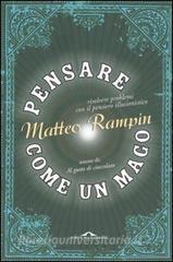 Pensare come un mago. Risolvere i problemi con il pensiero illusionistico.pdf