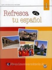 Refresca tu español. Con CD Audio. Per le Scuole superiori vol.1.pdf