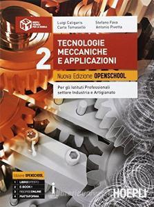 Tecnologie meccaniche e applicazioni. Ediz. openschool. Per gli Ist. professionali settore industria e artigianato. Con e-book. Con espansione online vol.2.pdf