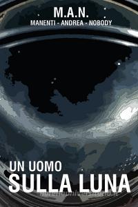 Un uomo sulla Luna (plurimi cosmici).pdf