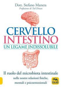Ebook Cervello Intestino Un Legame Indissolubile di Stefano Manera edito da Macro Edizioni