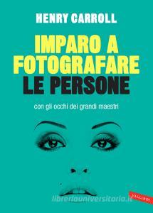 Imparo a fotografare le persone con gli occhi dei grandi maestri.pdf