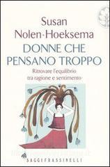 Donne che pensano troppo. Ritrovare lequilibrio tra ragione e sentimento.pdf