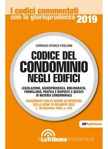 Codice del condominio negli edifici. Legislazione, giurisprudenza, bibliografia, formulario, pratica e risposte a quesiti in materia condominiale.pdf