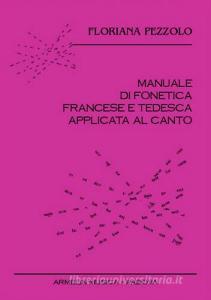 Manuale di fonetica francese e tedesca applicata al canto. CD Audio. Con libro.pdf