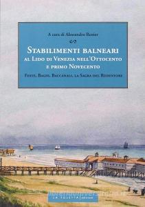 Stabilimenti balneari al lido di Venezia nellOttocento e primo Novecento.pdf