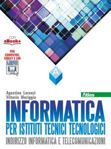 Informatica per istituti tecnici tecnologici. Vol. A. Per gli Ist. tecnici. Con e-book. Con espansione online.pdf