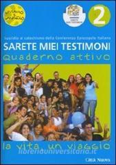 Sarete miei testimoni. La vita, un viaggio. Quaderno vol.2.pdf