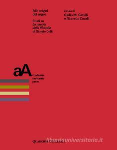 Alle origini del «logos». Studi su «La nascita della filosofi» di Giorgio Colli.pdf